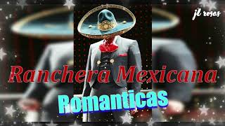 Ranchera Romantica Mexicana [upl. by Mukerji33]