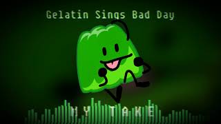 Daniel Powter  Bad Day But Gelatin sings it AI COVER  MY TAKE [upl. by Ecinert]