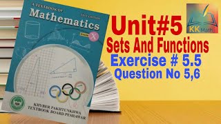 kpk board 10 class math unit 5 Sets and functions Exercise 55 Question 5 and 6 KK Maths [upl. by Minabe]