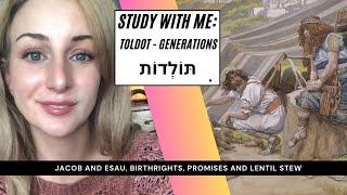 6 Toldot Torah Portion Study  Generations תּוֹלְדוֹת  Esau amp Jacob Gods Promises amp Birthrights [upl. by Animahs]