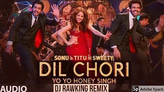 Dil Chori Remix  Yo yo Honey Singh l Dj RawKing  Kartik Aryan  Simar Kaur [upl. by Adnovoj]