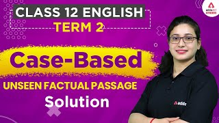 Case Based Unseen Factual Passage Solution  Class 12 English Term 2 [upl. by Sucirdor]