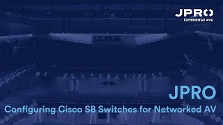 Configuring Cisco Small Business Switches for Networked AV [upl. by Cohette100]