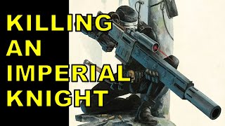 Can An Assassin Mimic An Imperial Knight Pilot  40K Lore Warhammer 40000 Lore [upl. by Eeluj]