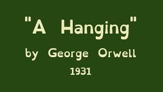 A Hanging by George Orwell [upl. by Chaworth]