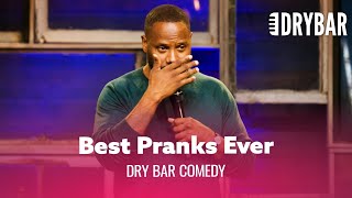 The Best Pranks Ever  Dry Bar Comedy [upl. by Liu64]