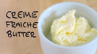 CREME FRAICHE RECIPE  HOMEMADE CULTERED BUTTER [upl. by Denna]