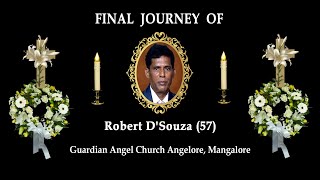 Final Journey of Robert DSouza 57  Guardian Angel Church Angelore  Mangalore [upl. by Ainesell884]