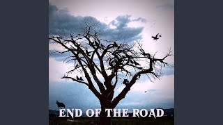 End Of The Road [upl. by Pellegrini227]