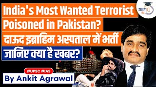 Underworld Don Dawood Ibrahim Poisoned in Pakistan  India’s Most Wanted Terrorist  UPSC Mains [upl. by Nyletak]