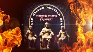 Die wahren Wurzeln der christlichen Trinität [upl. by Eilak]