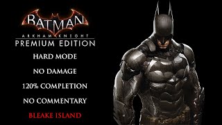 Batman Arkham Knight  HARD MODENO DAMAGE120 COMPLETION  Bleake Island [upl. by Shamus]