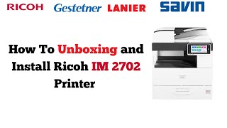 Ricoh How To Unbox and Installation IM 2702 Printer   IM 2702 Ricoh [upl. by Arata]