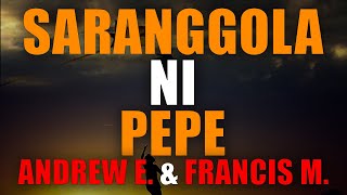 ANDREW E amp FRANCIS M  SARANGGOLA NI PEPE  REMIX VERSION [upl. by Trebreh782]