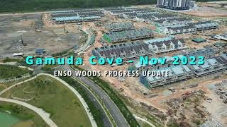 4K Gamuda Cove  November 2023 Enso Woods Progress [upl. by Earle474]