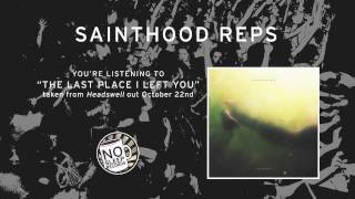 quotThe Last Place I Left Youquot by Sainthood Reps  Headswell out October 22nd [upl. by Nwahsed]