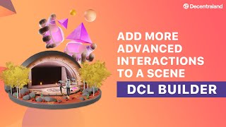 Add More Advanced Interactions to a Scene  DCL Builder [upl. by Bradan]