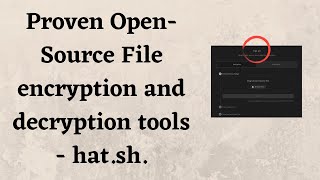 Proven OpenSource File encryption and decryption tools  hatsh [upl. by Selry]