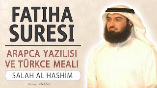 Fatiha suresi anlamı dinle Salah al Hashim Fatiha suresi arapça yazılışı okunuşu ve meali [upl. by Norred]