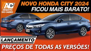 LANÇAMENTO HONDA CITY 2024 FICOU MAIS BARATO VEJA PREÇOS DE TODAS AS VERSÕES [upl. by Guglielma277]