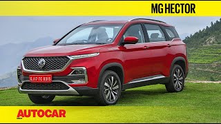 MG Hector  First Drive Review  Autocar India [upl. by Eanom]