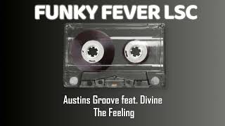 Austins Groove feat Divine  The Feeling [upl. by Wilkey49]