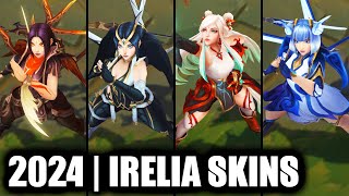 ALL IRELIA SKINS SPOTLIGHT 2024 League of Legends [upl. by Onin]