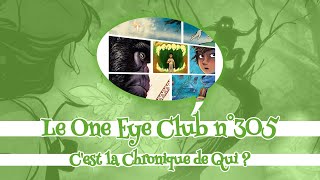 Le One Eye Club n°305  Cest la Chronique de Qui [upl. by Annahsat]