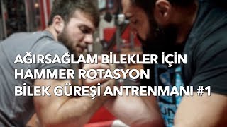 Çelik Gibi Bilek Kasları için Bilek Güreşi Antrenmanı 1 Hammer  Rotasyon w Hamza Ziypak [upl. by Svensen]