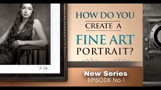 How to Create a Fine Art Portrait What Makes a Photographic Portrait Art Digital and Film Session [upl. by River]