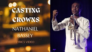 Casting Crown Lyrics Nathaniel Bassey  Lyrics Video [upl. by Krystyna]