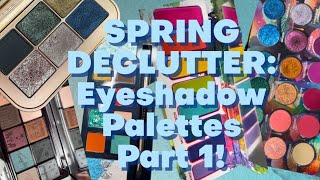 MASSIVE EYESHADOW DECLUTTER PART 1 [upl. by Lemal]