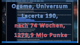 Ogame Uni Lacerta 190 nach 74 Wochen 12799 Mio Punkte [upl. by Attebasile]