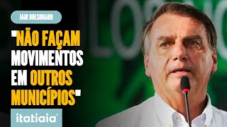 BOLSONARO PEDE PARA APOIADORES NÃƒO REALIZAREM MANIFESTAÃ‡Ã•ES EM OUTROS ESTADOS NO DIA 252 [upl. by Glasgo]