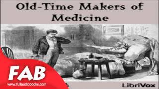 Old Time Makers of Medicine Part 22 Full Audiobook by James Joseph WALSH by History  Medical [upl. by Haleehs]