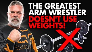 The Greatest Arm Wrestler in the World Doesnt Lift Weights [upl. by Myers]