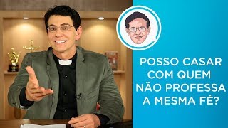 POSSO CASAR COM QUEM NÃO PROFESSA A MESMA FÉ PADRERESPONDE  PadreManzottiOficial [upl. by Crowell4]