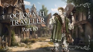 Octopath traveler part 10 getting halfway to ophilia [upl. by Ahsyas]