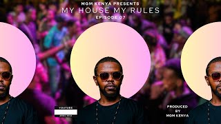 MGM Kenya My House My Rules Episode 07 [upl. by Casanova]