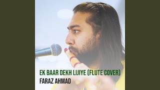 Ek Baar Dekh Lijiye Flute Cover [upl. by Areyk]