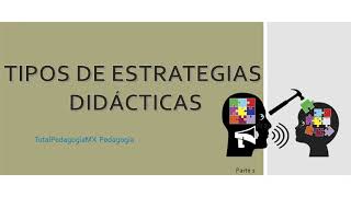 Tipos de Estrategias Didácticas pt 1  Pedagogía MX [upl. by Annauj921]