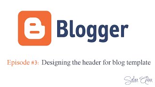 Episode 3 Designing the header for blog template [upl. by Merna]