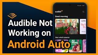 Troubleshooting Audible Not Working on Android Auto Fixing Guide [upl. by Asselim]