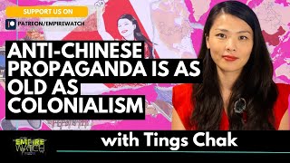 AntiChinese propaganda is as old as colonialism with Tings Chak [upl. by Zola282]