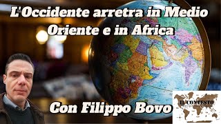 L’Occidente arretra in Medio Oriente e in Africa  Filippo Bovo [upl. by Marcell]