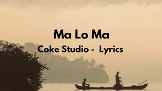 Ma Lo Ma Bangla Lyrics  Coke Studio  Pritom Sagor Arif amp Aly  Full Bangla Lyrics Video [upl. by Yznyl]