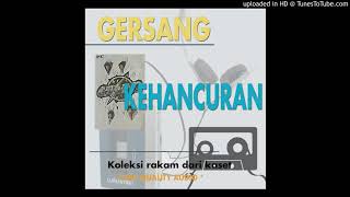 Gersang  Kehancuran [upl. by Nesta]