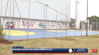 ARAPONGAS INAUGURA NOVA QUADRA ESPORTIVA NO CSU [upl. by Valry]