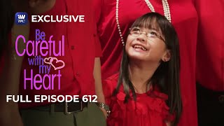 Full Episode 612  Be Careful With My Heart [upl. by Remos]