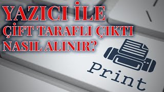 Yazıcı ile Çift Taraflı Çıktı Nasıl Alınır  Evde Arkalı Önlü Baskı [upl. by Noiramed897]